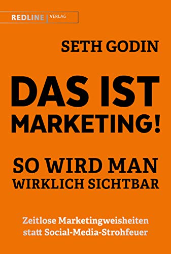 Das ist Marketing!: So wird man wirklich sichtbar von Redline Verlag