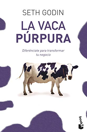 La vaca púrpura: Diferénciate para transformar tu negocio (Prácticos siglo XXI)