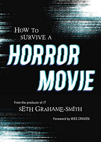 How to Survive a Horror Movie: All the Skills to Dodge the Kills von Quirk Books