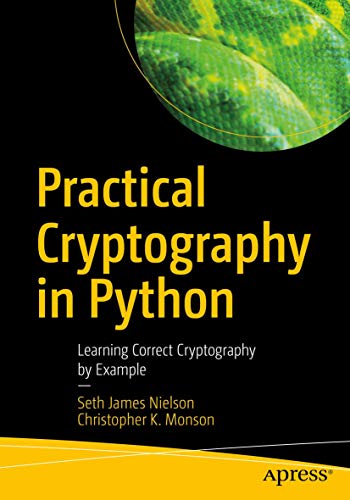 Practical Cryptography in Python: Learning Correct Cryptography by Example von Apress