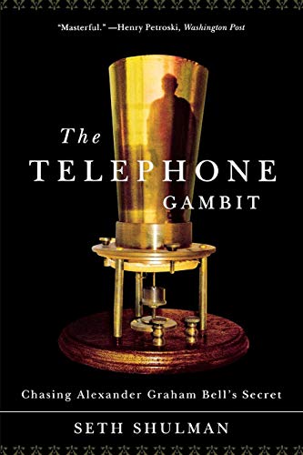 The Telephone Gambit: Chasing Alexander Graham Bell's Secret