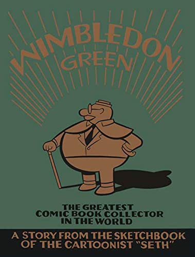 Wimbledon Green: The Greatest Comic Book Collector in the World (Palookaville)