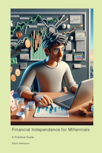 Financial Independence for Millennials: A Practical Guide Financial Independence for Millennials: A Practical Guide von Technical Press Cintech