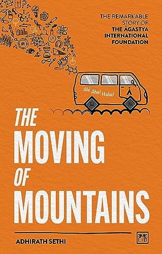 The Moving of Mountains: The story of the Agastya International Foundation von Lid Publishing