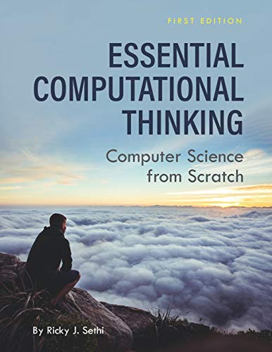 Essential Computational Thinking: Computer Science from Scratch