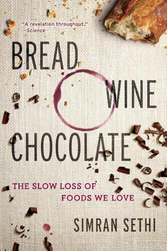 BREAD WINE CHOCOLATE: The Slow Loss of Foods We Love von HarperOne