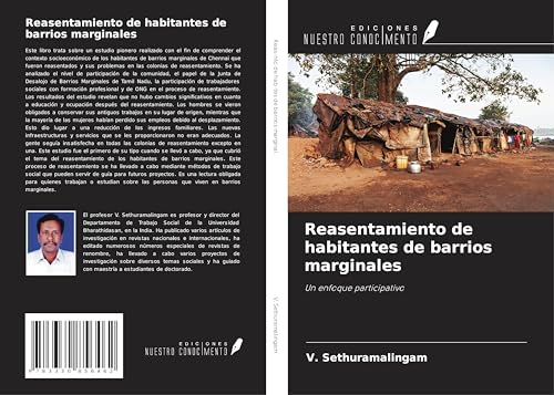 Reasentamiento de habitantes de barrios marginales: Un enfoque participativo von Ediciones Nuestro Conocimiento