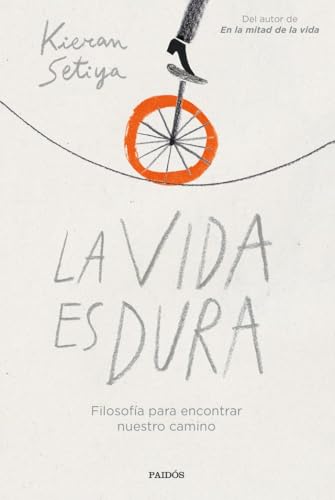 La vida es dura: Filosofía para encontrar nuestro camino (Contextos) von PAIDOS