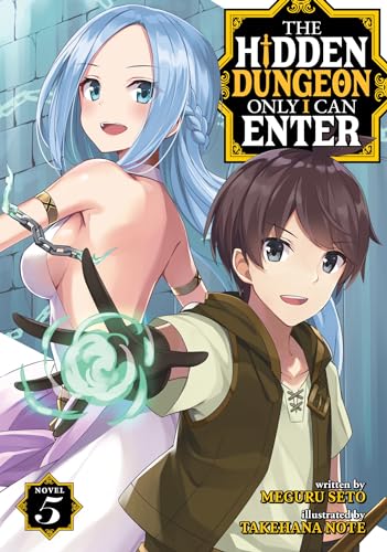 The Hidden Dungeon Only I Can Enter (Light Novel) Vol. 5