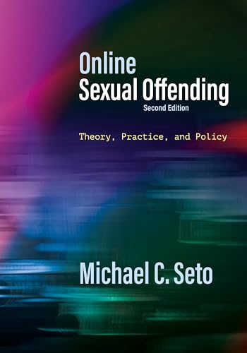 Online Sexual Offending: Theory, Practice, and Policy von American Psychological Association