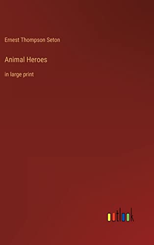 Animal Heroes: in large print von Outlook Verlag