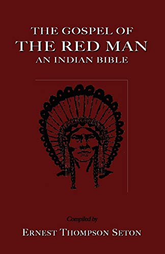 The Gospel of the Red Man: An Indian Bible an Indian Bible