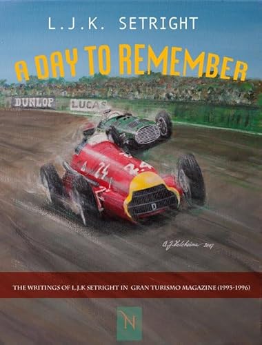 A day to remember: the writings of L.J.K. Setright in Gran Turismo magazine (1993-1996) von Nobelman, Uitgeverij