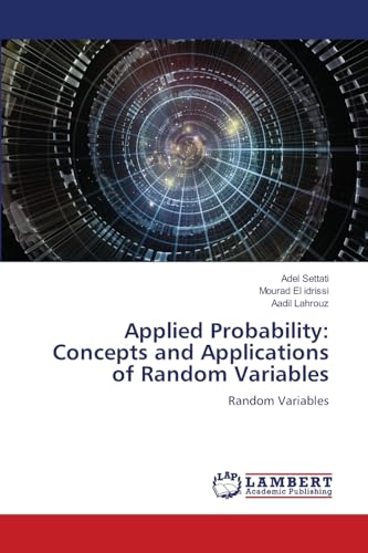 Applied Probability: Concepts and Applications of Random Variables: Random Variables von LAP LAMBERT Academic Publishing