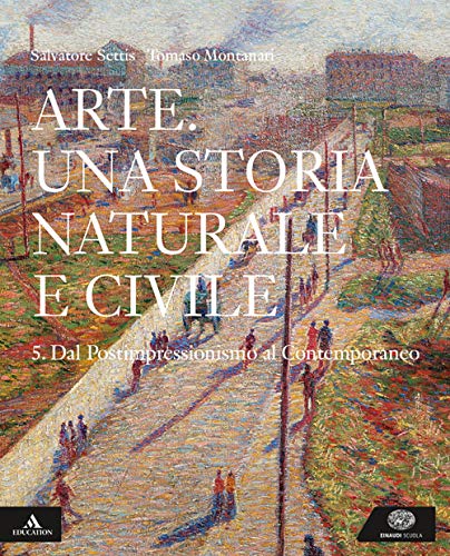 Arte. Una storia naturale e civile. Per i Licei. Con e-book. Con espansione online (Vol. 5)