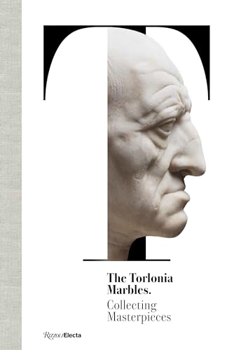 The Torlonia Marbles: Collecting Masterpieces von Rizzoli Electa