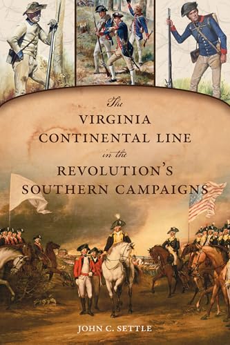 The Virginia Continental Line in the Revolution's Southern Campaigns (Military) von History Press