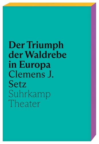 Der Triumph der Waldrebe in Europa: Ein neues Theaterstück des Georg-Büchner-Preisträgers von Suhrkamp Verlag AG