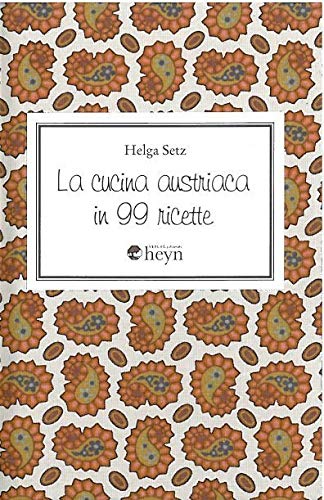 La cucina austriaca in 99 ricette von Heyn, Johannes