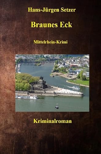 Braunes Eck: Mittelrhein-Krimi (Leon Walters ermittelt) von epubli