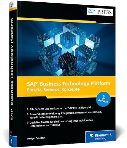 SAP Business Technology Platform: Alle Bereiche und Services der SAP BTP (vormals SAP Cloud Platform) (SAP PRESS) von SAP Press