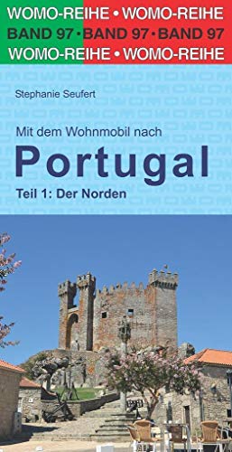 Mit dem Wohnmobil nach Portugal: Teil 1: Der Norden (Womo-Reihe, Band 97)
