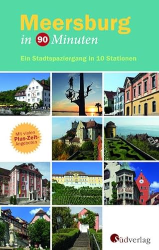 Meersburg in 90 Minuten: Ein Stadtspaziergang in 10 Stationen