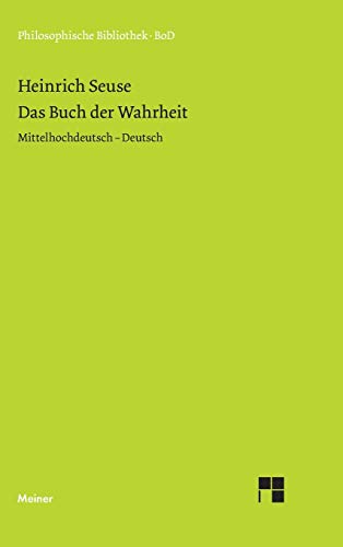 Das Buch der Wahrheit: Zweisprachige Ausgabe: Mittelhochdeutsch - Deutsch (Philosophische Bibliothek)