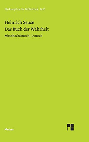Das Buch der Wahrheit: Zweisprachige Ausgabe: Mittelhochdeutsch - Deutsch (Philosophische Bibliothek) von Meiner Felix Verlag GmbH