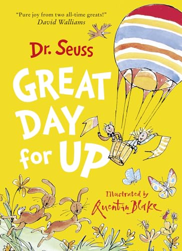 Great Day for Up: A joyful story from the beloved Dr. Seuss and Quentin Blake