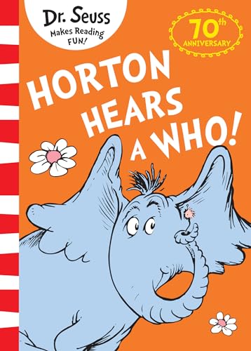 Horton Hears A Who!: Celebrating the bestselling tale of friendship, respect and kindness with a special new 70th edition cover! Horton Hears A Who!: Celebrating the bestselling tale of friendship, respect and kindness with a special new 70th edition cover!