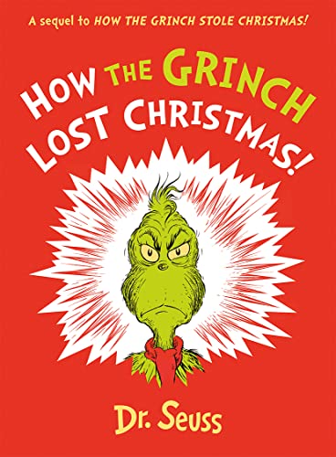 How the Grinch Lost Christmas!: A hilarious sequel to the best-loved children’s picture book, How the Grinch Stole Christmas! von HarperCollinsChildren’sBooks