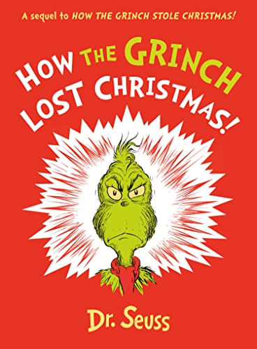 How the Grinch Lost Christmas!: A hilarious sequel to the best-loved children’s picture book, How the Grinch Stole Christmas! von HarperCollinsChildren’sBooks