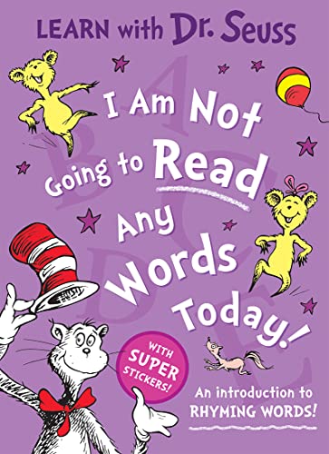 I Am Not Going to Read Any Words Today: Enjoy learning to read with Dr. Seuss in this colourful illustrated sticker activity book – perfect for young children and parents alike (Learn With Dr. Seuss)