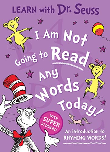 I Am Not Going to Read Any Words Today: Enjoy learning to read with Dr. Seuss in this colourful illustrated sticker activity book – perfect for young children and parents alike (Learn With Dr. Seuss)