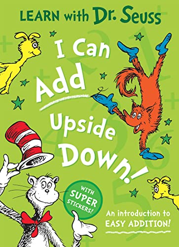 I Can Add Upside Down: Enjoy learning to read with Dr. Seuss in this colourful illustrated sticker activity book – perfect for young children and parents alike (Learn With Dr. Seuss)
