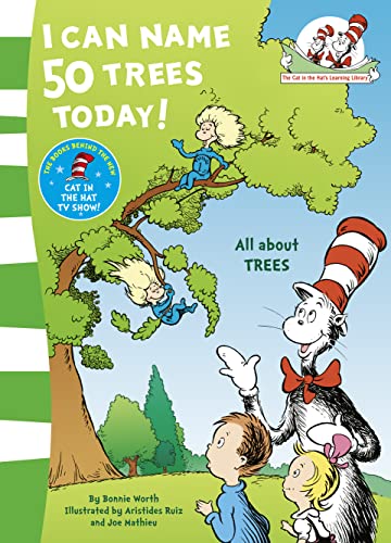 I Can Name 50 Trees Today (The Cat in the Hat’s Learning Library)