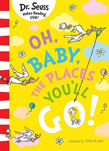 Oh, Baby, The Places You'll Go! (Dr. Seuss)