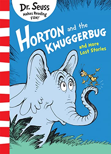 Horton and the Kwuggerbug and More Lost Stories: Bilderbuch Horton and the Kwuggerbug and More Lost Stories: Bilderbuch