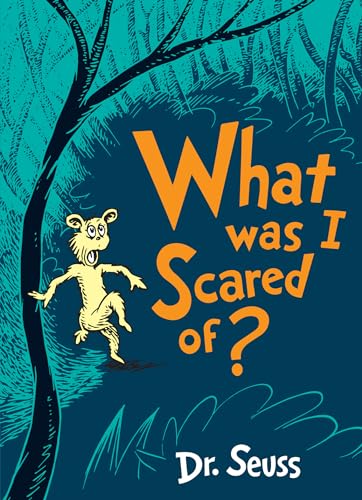 What Was I Scared Of?: This very special, spooky story from Dr. Seuss is a brilliantly fun read for young children!