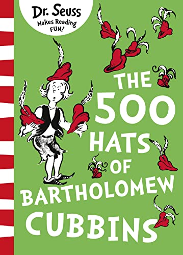 The 500 Hats of Bartholomew Cubbins: Join Dr. Seuss in this fun and highly illustrated classic story - an ageless children’s book for kids!