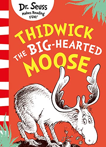 Thidwick the Big-Hearted Moose: A classic and funny illustrated children’s book about a big-hearted moose – from the bestselling author of Cat in the Hat! von HarperCollinsChildren’sBooks