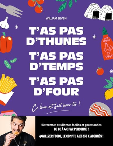 T'as pas d'thunes, t'as pas d'temps, t'as pas d'four: Ce livre est fait pour toi ! von LAROUSSE