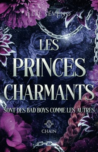 Les Princes Charmants sont des Bad Boys comme les autres: Chain von Elle Séveno