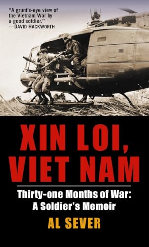 Xin Loi, Viet Nam: Thirty-one Months of War: A Soldier's Memoir von Presidio Press