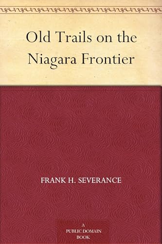 Old Trails on the Niagara Frontier von Anson Street Press