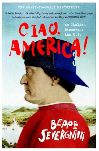 Ciao, America!: An Italian Discovers the U.S.