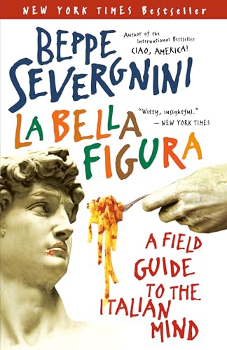 La Bella Figura: A Field Guide to the Italian Mind von Broadway Books
