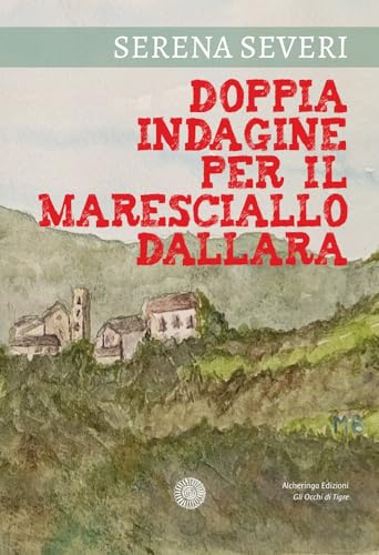 Doppia indagine per il Maresciallo Dallara (Gli occhi di tigre) von Alcheringa