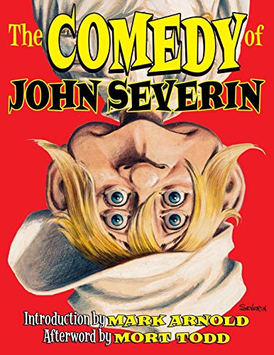 The Comedy of John Severin: Introduction by Mark Arnold Afterword by Mort Todd von Independently Published